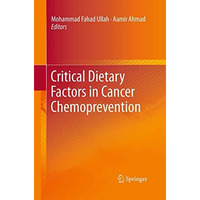 Critical Dietary Factors in Cancer Chemoprevention [Paperback]