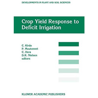 Crop Yield Response to Deficit Irrigation: Report of an FAO/IAEA Co-ordinated Re [Hardcover]