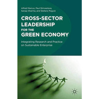 Cross-Sector Leadership for the Green Economy: Integrating Research and Practice [Paperback]