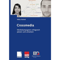 Crossmedia: Werbekampagnen erfolgreich planen und umsetzen [Paperback]