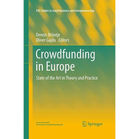 Crowdfunding in Europe: State of the Art in Theory and Practice [Paperback]