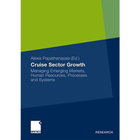 Cruise Sector Growth: Managing Emerging Markets, Human Resources, Processes and  [Paperback]