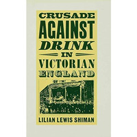 Crusade against Drink in Victorian England [Hardcover]