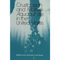 Crustacean and Mollusk Aquaculture in the United States [Paperback]