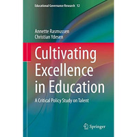 Cultivating Excellence in Education: A Critical Policy Study on Talent [Hardcover]