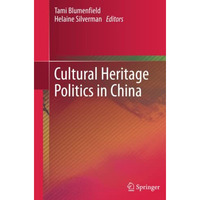 Cultural Heritage Politics in China [Paperback]