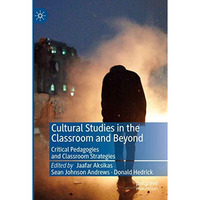 Cultural Studies in the Classroom and Beyond: Critical Pedagogies and Classroom  [Paperback]