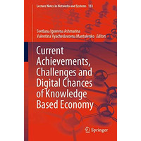 Current Achievements, Challenges and Digital Chances of Knowledge Based Economy [Paperback]