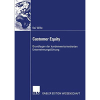 Customer Equity: Grundlagen der kundenwertorientierten Unternehmungsf?hrung [Paperback]