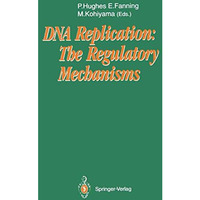 DNA Replication: The Regulatory Mechanisms [Paperback]