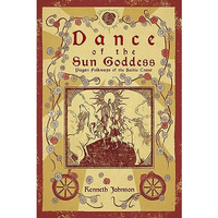 Dance of the Sun Goddess: Pagan Folkways of the Baltic Coast [Paperback]