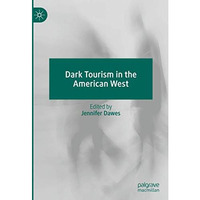 Dark Tourism in the American West [Hardcover]