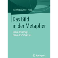 Das Bild in der Metapher: Bilder des Erfolgs  Bilder des Scheiterns [Paperback]