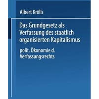 Das Grundgesetz als Verfassung des staatlich organisierten Kapitalismus: Politis [Paperback]