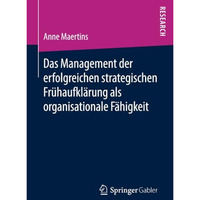 Das Management der erfolgreichen strategischen Fr?haufkl?rung als organisational [Paperback]