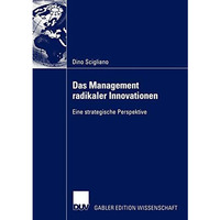 Das Management radikaler Innovationen: Eine strategische Perspektive [Paperback]