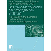 Das Mikro-Makro-Modell der soziologischen Erkl?rung: Zur Ontologie, Methodologie [Paperback]