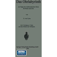 Das Ohrlabyrinth: als Organ der mathematischen Sinne f?r Raum und Zeit [Paperback]