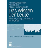 Das Wissen der Leute: Bioethik, Alltag und Macht im Internet [Paperback]