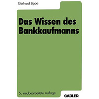 Das Wissen des Bankkaufmanns: Bankbetriebslehre Betriebswirtschaftslehre Bankrec [Paperback]