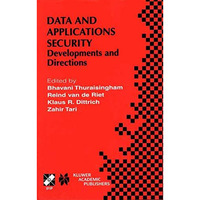 Data and Application Security: Developments and Directions [Hardcover]