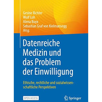 Datenreiche Medizin und das Problem der Einwilligung: Ethische, rechtliche und s [Paperback]