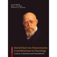 David Paul von Hansemann: Contributions to Oncology: Context, Comments and Trans [Hardcover]