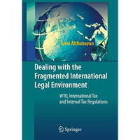 Dealing with the Fragmented International Legal Environment: WTO, International  [Paperback]