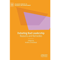 Debating Bad Leadership: Reasons and Remedies [Paperback]