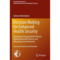 Decision Making for Enhanced Health Security: Managing Emerging Health Threats,  [Paperback]