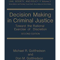 Decision Making in Criminal Justice: Toward the Rational Exercise of Discretion [Hardcover]