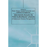 Decision Rules in the European Union: A Rational Choice Perspective [Hardcover]