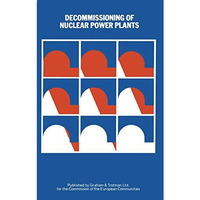 Decommissioning of Nuclear Power Plants: Proceedings of a European Conference he [Paperback]