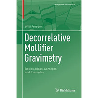 Decorrelative Mollifier Gravimetry: Basics, Ideas, Concepts, and Examples [Hardcover]