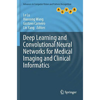 Deep Learning and Convolutional Neural Networks for Medical Imaging and Clinical [Paperback]