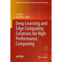 Deep Learning and Edge Computing Solutions for High Performance Computing [Hardcover]