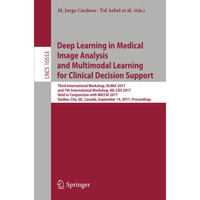 Deep Learning in Medical Image Analysis and Multimodal Learning for Clinical Dec [Paperback]