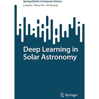 Deep Learning in Solar Astronomy [Paperback]