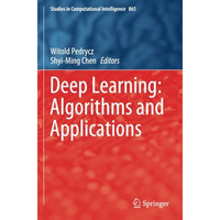 Deep Learning: Algorithms and Applications [Paperback]