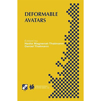 Deformable Avatars: IFIP TC5/WG5.10 DEFORM2000 Workshop November 2930, 2000 Ge [Paperback]