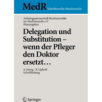 Delegation und Substitution  wenn der Pfleger den Doktor ersetzt& [Paperback]