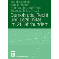 Demokratie, Recht und Legitimit?t im 21. Jahrhundert [Paperback]