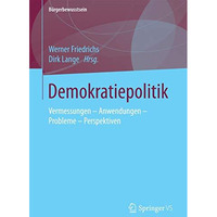 Demokratiepolitik: Vermessungen   Anwendungen   Probleme  Perspektiven [Paperback]