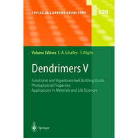 Dendrimers V: Functional and Hyperbranched Building Blocks, Photophysical Proper [Hardcover]