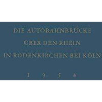 Denkschrift zur Verkehrs?bergabe der Wiederhergestellten Autobahnbr?cke ?ber den [Paperback]