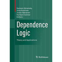 Dependence Logic: Theory and Applications [Hardcover]