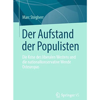 Der Aufstand der Populisten: Die Krise des liberalen Westens und die nationalkon [Paperback]