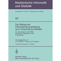 Der Beitrag der Informationsverarbeitung zum Fortschritt der Medizin: 28. Jahres [Paperback]