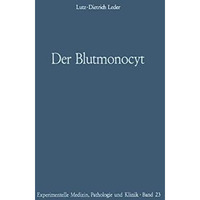 Der Blutmonocyt: Morphologie  Herkunft  Funktion und prospektive Potenz  Mono [Paperback]