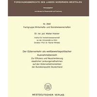 Der G?terverkehr als wettbewerbspolitischer Ausnahmebereich: Zur Effizienz und N [Paperback]